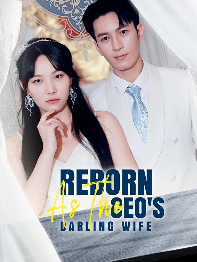 Reborn As The CEO's Darling Wife