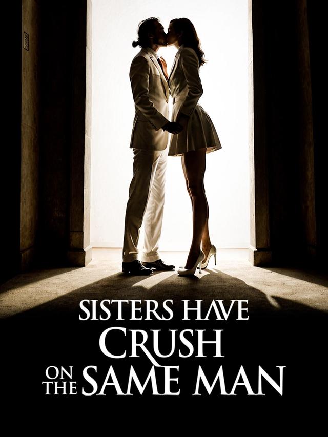 Sisters Have Crush On The Same Man