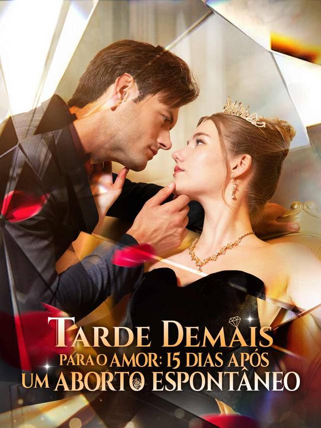 Tarde demais para o amor: 15 dias após um aborto espontâneo