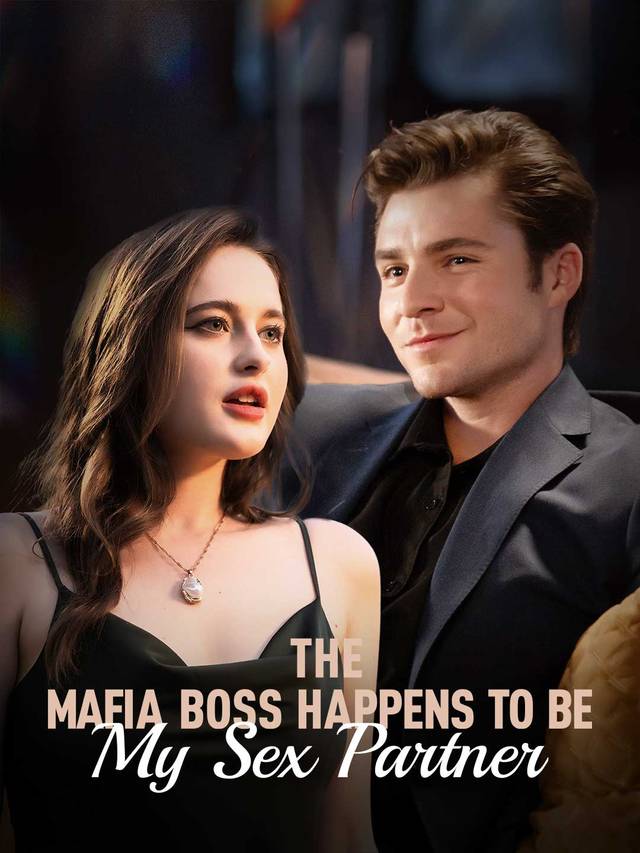 The Mafia Boss Happens to Be My Sex Partner