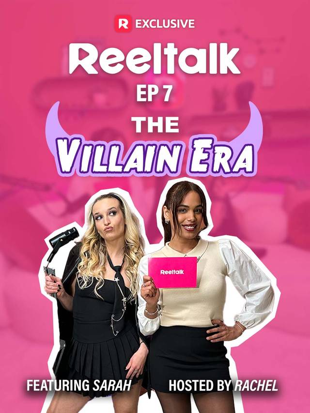 ReelTalk EP7- The Villain Era