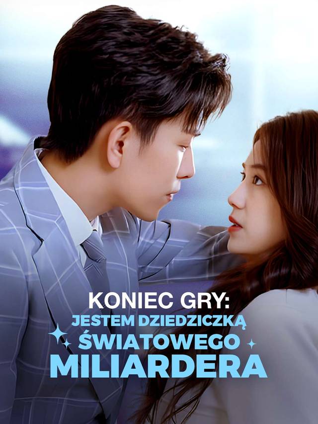Koniec gry: Jestem dziedziczką światowego miliardera