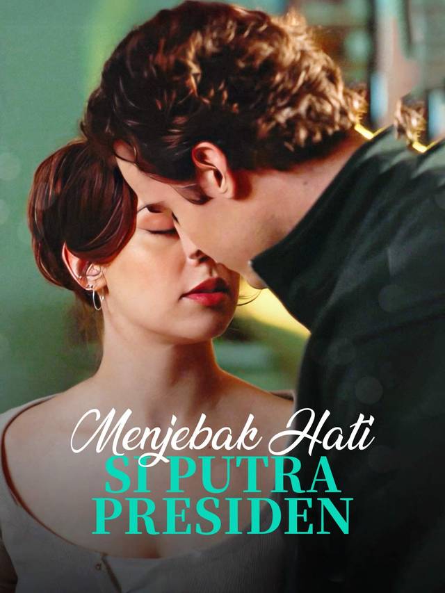 Menjebak Hati si Putra Presiden