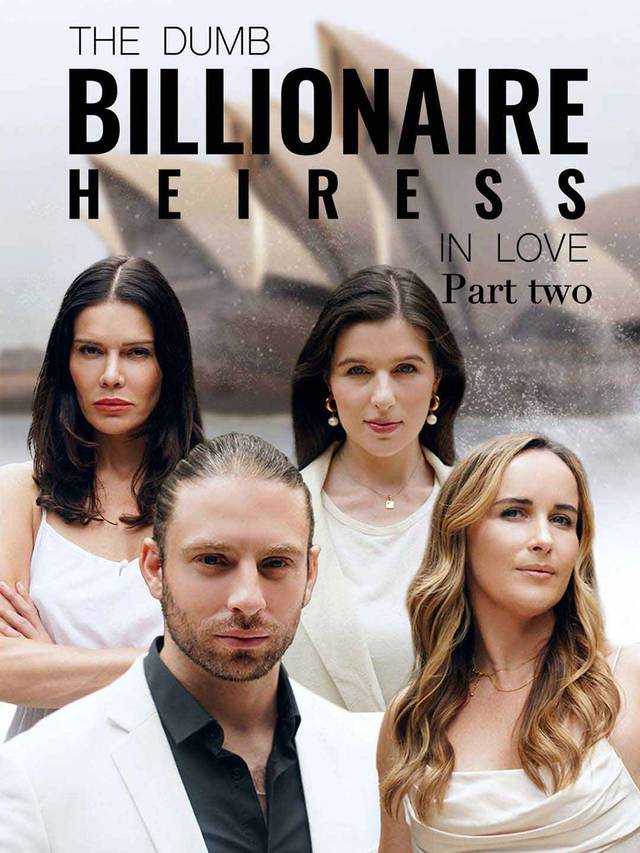 The Dumb Billionaire Heiress In Love Part II