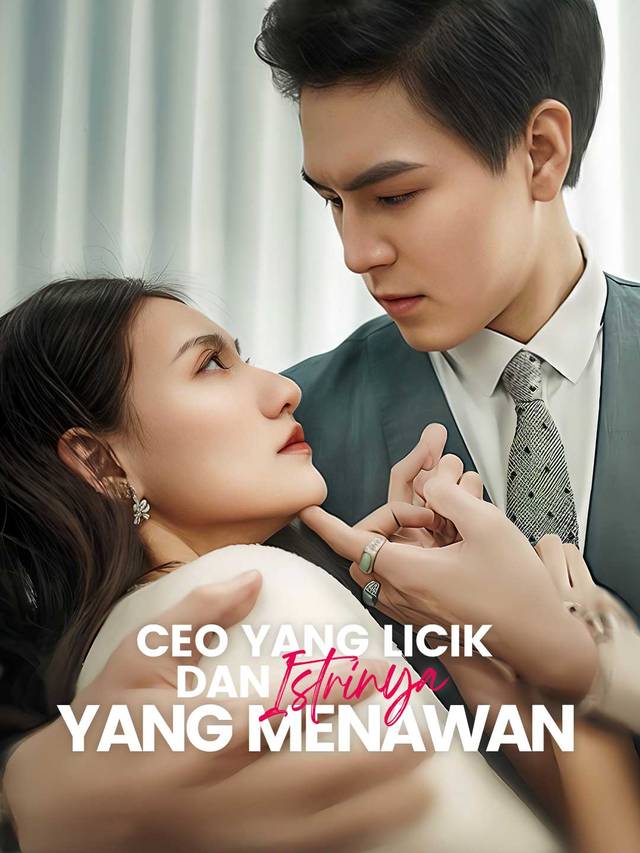 CEO yang Licik dan Istrinya yang Menawan