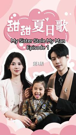My Sister Stole My Man episode 1