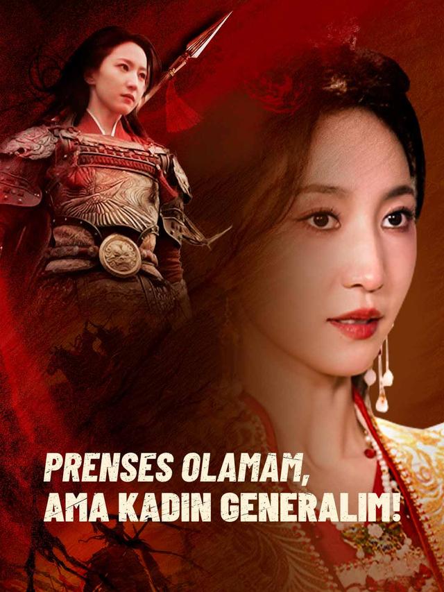 Prenses Olamam, Ama Kadın Generalim!