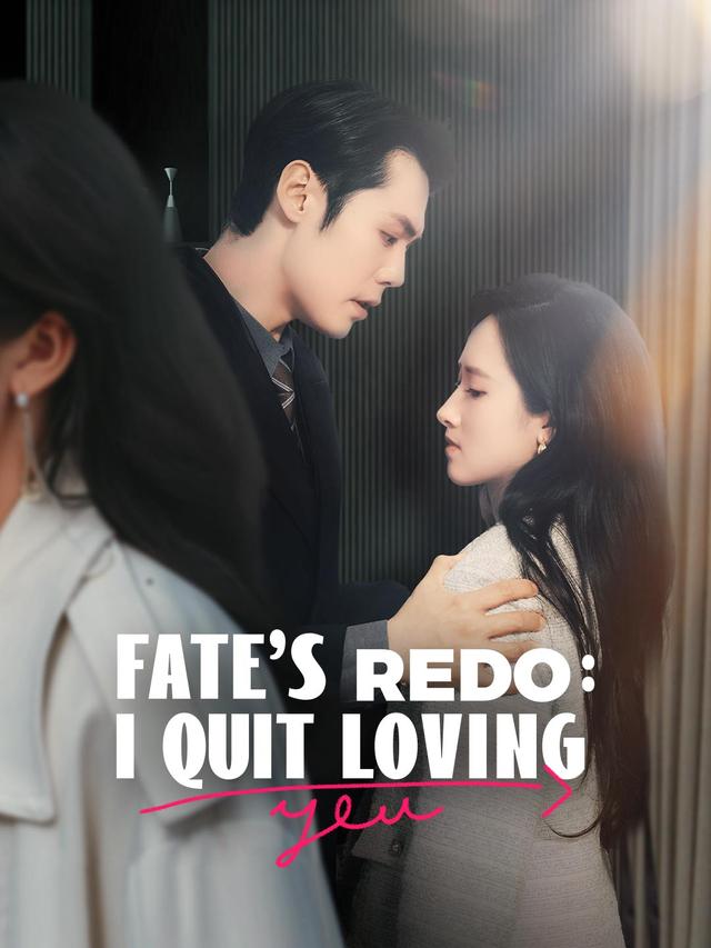 Fate's Redo: I Quit Loving You
