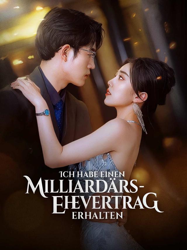 Ich habe einen Milliardärs-Ehevertrag erhalten