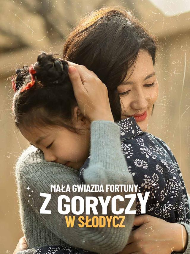 Mała Gwiazda Fortuny: Z goryczy w słodycz