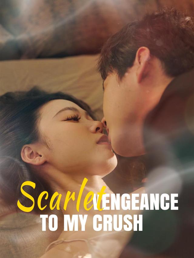 Scarlet Vengeance to My Crush
