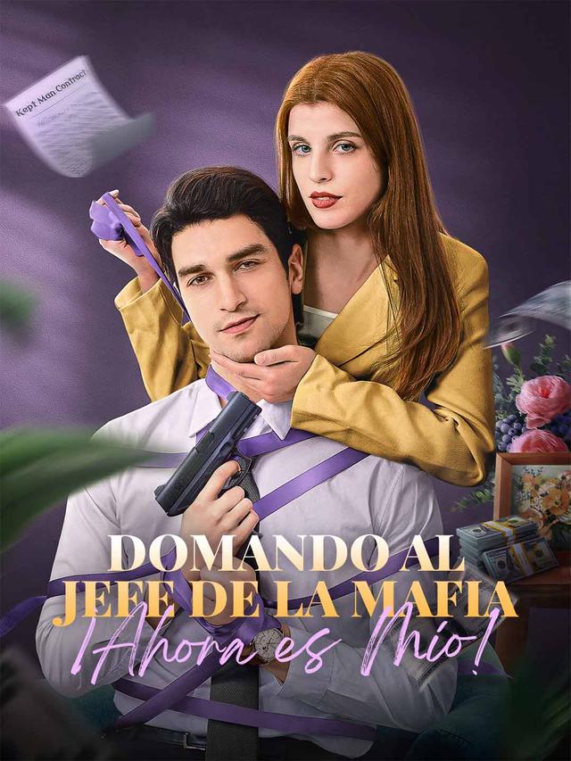 Domando al Jefe de la Mafia, ¡Ahora es Mío!