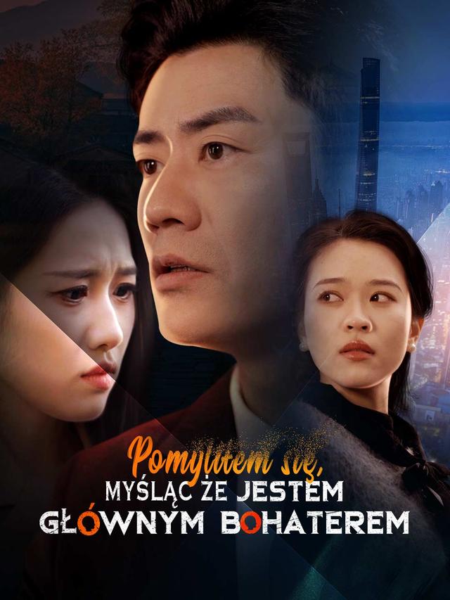 Pomyliłem się, myśląc że jestem głównym bohaterem