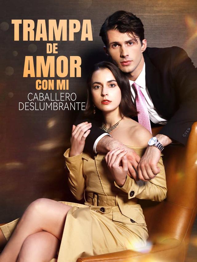 Trampa de Amor con Mi Caballero Deslumbrante