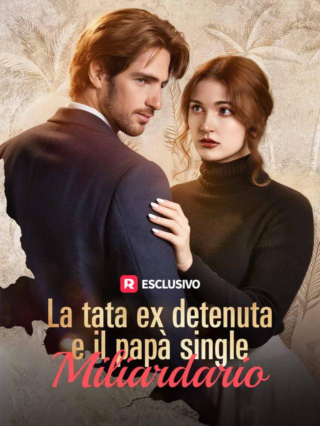 La tata ex detenuta e il papà single miliardario