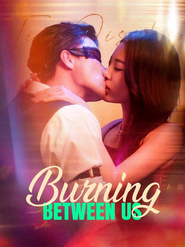 Burning Between Us (English-dubbed)