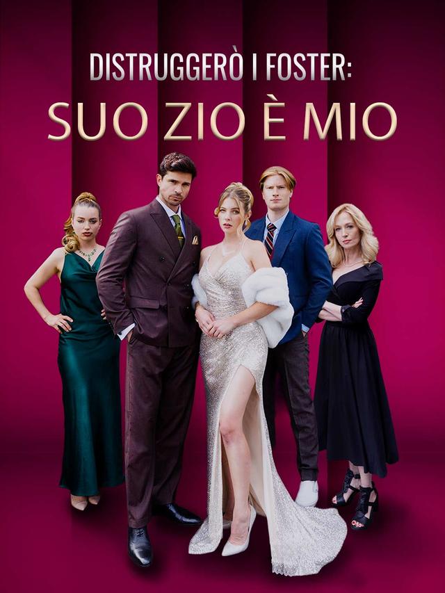 Distruggerò i Foster: suo zio è mio