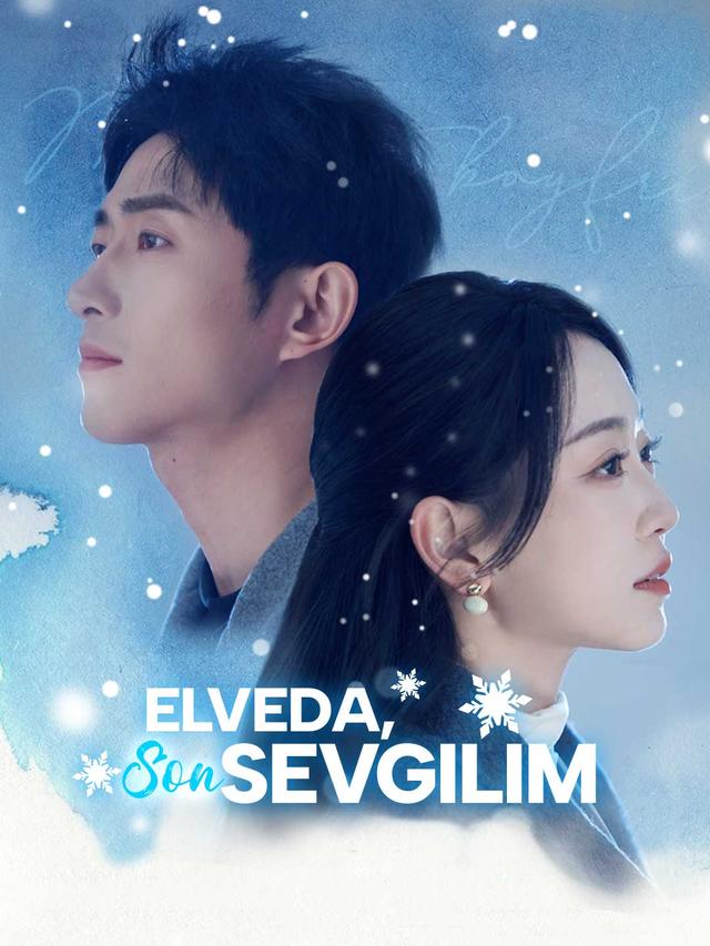 Elveda, Son Sevgilim Filmi Çevrimiçi İzle | ReelShort