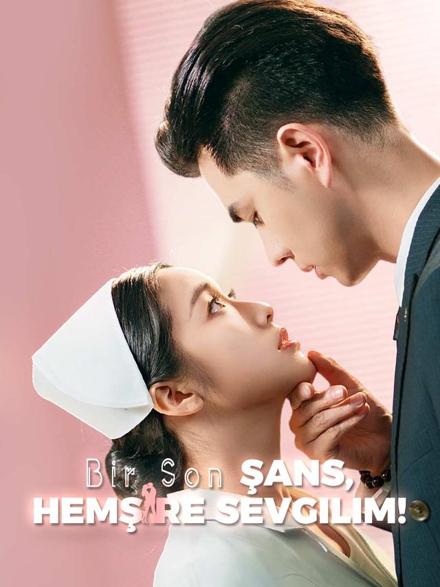 Bir Son Şans, Hemşire Sevgilim!