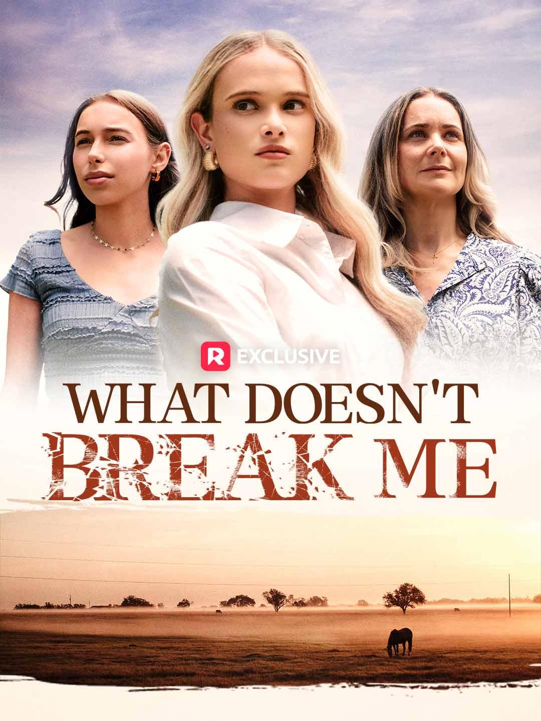 What Doesn't Break Me