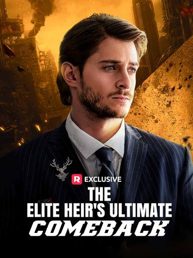 The Elite Heir’s Ultimate Comeback