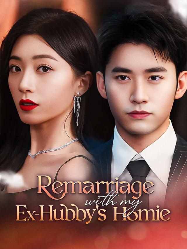 Remarriage with My Ex-Hubby's Homie (English-dubbed)
