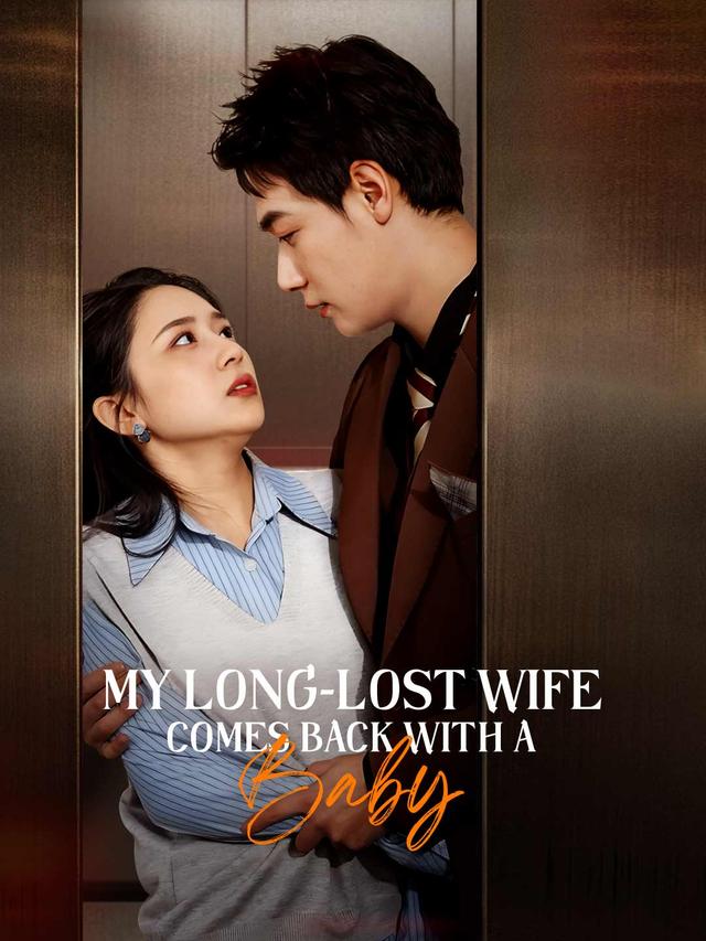 My Long-Lost Wife Comes Back With A Baby