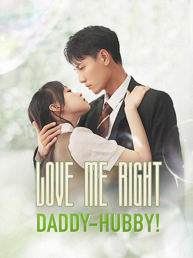 Love Me Right, Daddy-Hubby!