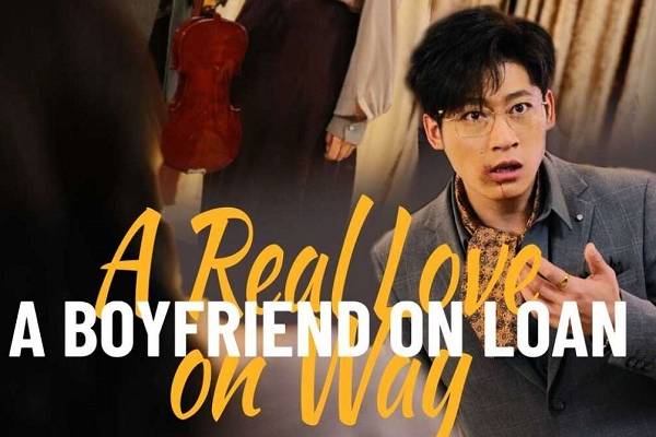 A boyfriend on loan A Real Love On Way cast