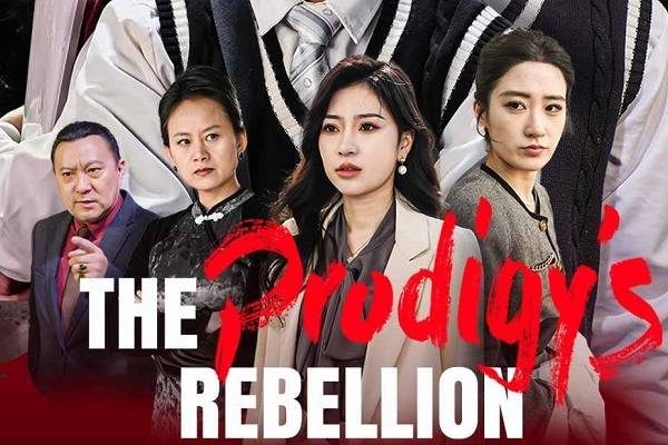 The Prodigy's Rebellion Chinese Drama