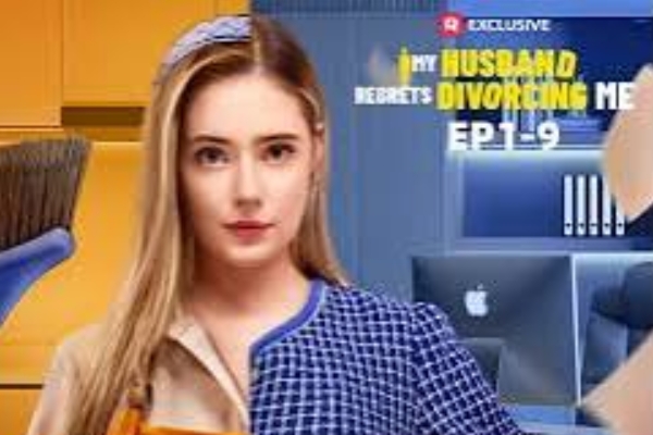 My husband regrets divorcing me reelshort