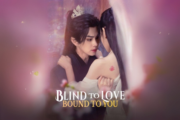 Blind to Love Bound to You Chinese drama