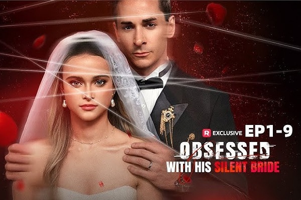 Obsessed with His Silent Bride Dailymotion Full Episodes