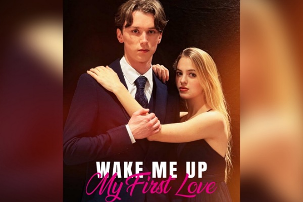 Wake Me Up My First Love Movie