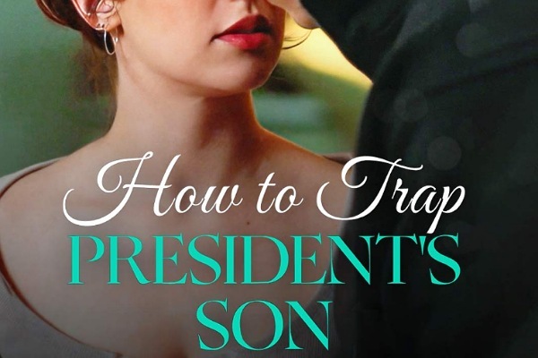 How To Trap President's Son