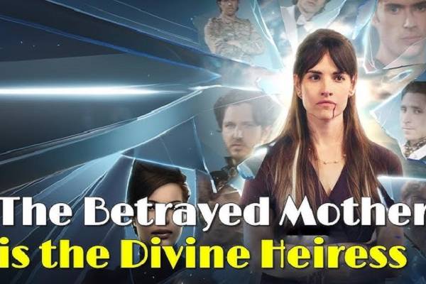 The Betrayed Mother is the Divine Heiress dailymotion