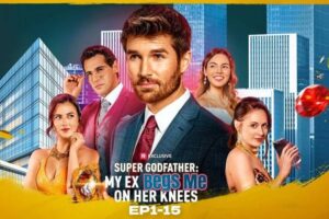 Super Godfather My Ex Begs Me On Her Knees Cast - Characters & Stories