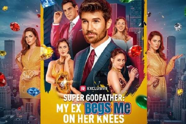 Super Godfather My Ex Begs Me On Her Knees Season 2