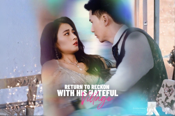 return to reckon with his hateful village chinese drama