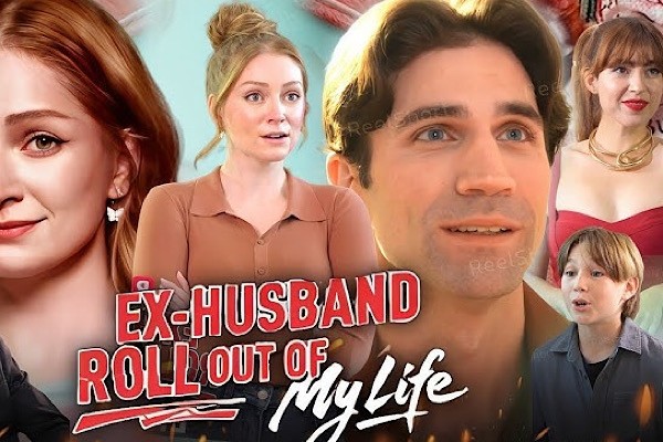 Ex-Husband Roll Out of My Life Dailymotion