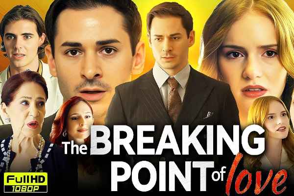 The Breaking Point Of Love Season 1