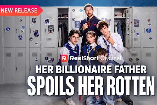 Her Billionaire Father Spoils Her Rotten