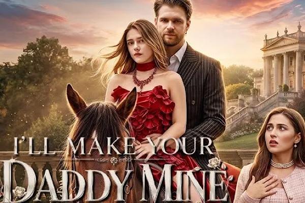 I'll Make Your Daddy Mine